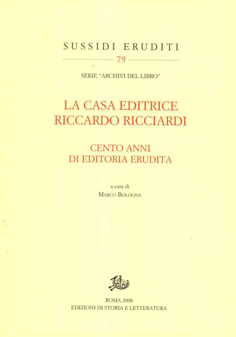 La casa editrice Riccardo Ricciardi. Cento anni di editoria erudita