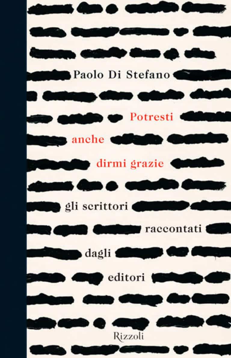 Potresti anche dirmi grazie. Gli scrittori raccontati dagli editori