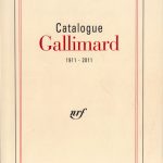 Catalogue Général Gallimard 1911-2011
