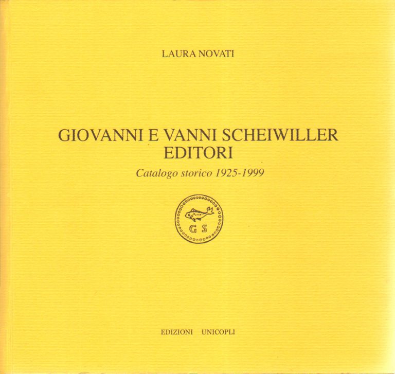 Giovanni e Vanni Scheiwiller editori. Catalogo storico 1925-1999