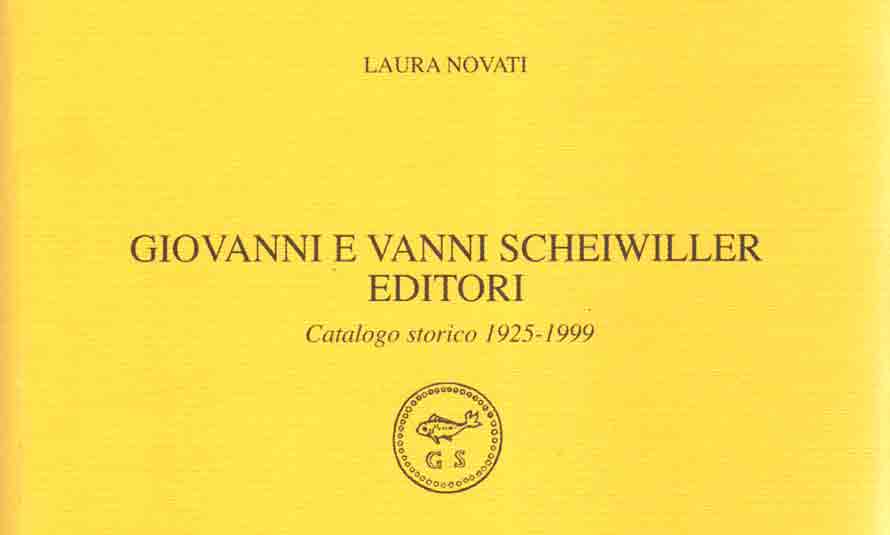 Giovanni e Vanni Scheiwiller editori. Catalogo storico 1925-1999